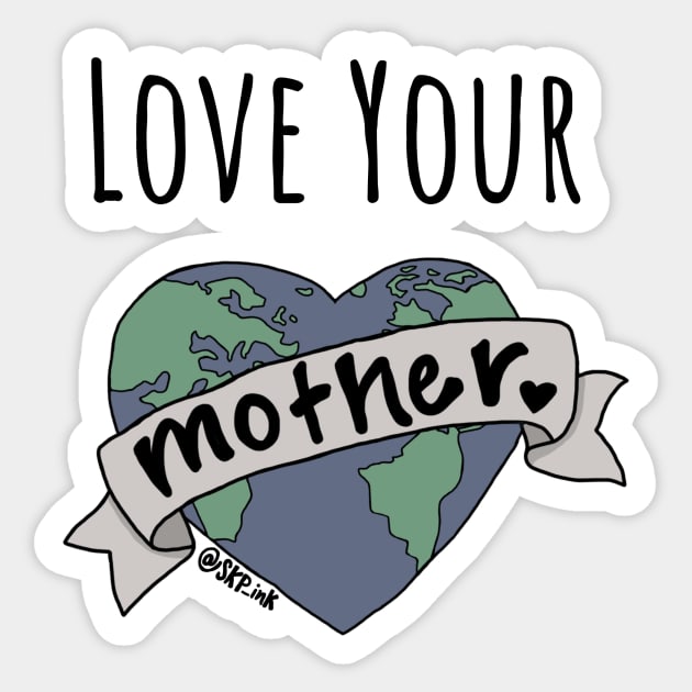 Love Your Mother Sticker by SKPink